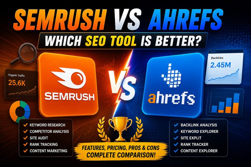Semrush vs Ahrefs: Which SEO Tool Is Better?